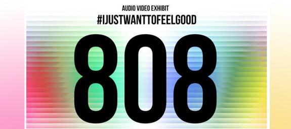 808 I just want to feel good | #IJustWantToFeelGood